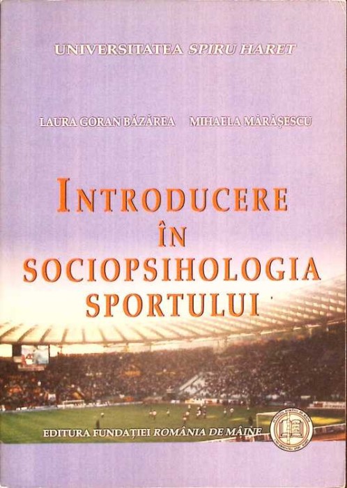 INTRODUCERE IN SOCIOPSIHOLOGIA SPORTULUI-LAURA GORAN BAZAREA, MIHAELA MARASESCU-261612