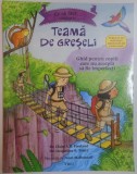 TEAMA DE GRESELI , GHID PENTRU COPIII CARE NU ACCEPTA SA FIE IMPERFECTI de CLAIRE A.B. FREELAND , JACQUELINE B. TONER , ILUSTRATII de JANET MCDONNELL
