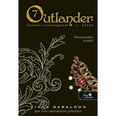 Outlander 7/1 - Csontok visszhangozz&amp;aacute;k - kem&amp;eacute;ny k&amp;ouml;t&amp;eacute;s - Diana Gabaldon foto