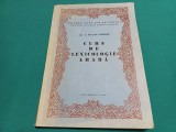 CURS DE LEXICOLOGIE ARABĂ * NICOLAE DOBRIȘAN /1984* 777