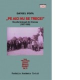 Pe aici nu se trece. Revoltele taranesti din Vrancea (1957-1958) - Daniel Popa
