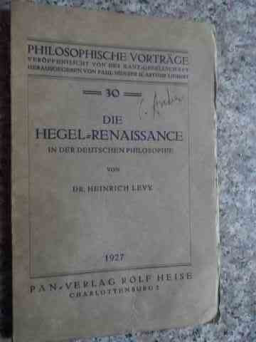 Die Hegel Renaissange (cu Semnatura Prof. Petre Andrei) - Colectiv ,534666