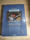 Nicolae Margineanu - Psihologie si literatura (Editura Dacia, 2002; editia a II-a)