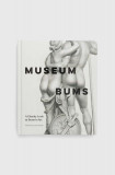 Universe Publishing carte Museum Bums, Jack Shoulder,&nbsp;Mark Small