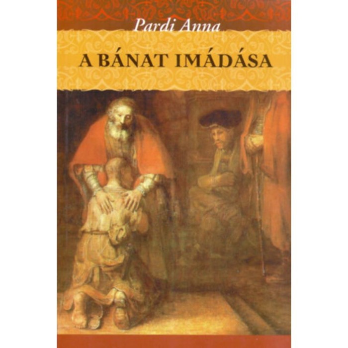 A b&aacute;nat im&aacute;d&aacute;sa - Pardi Anna