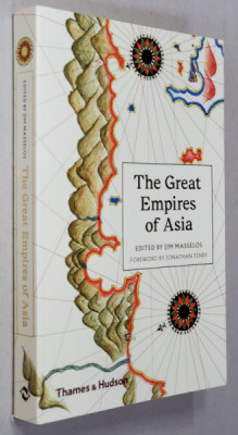 THE GREAT EMPIRES OF ASIA , edited by JIM MASSELOS , 2018 foto