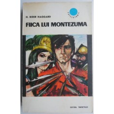 Fiica lui Montezuma &ndash; H. Rider Haggard