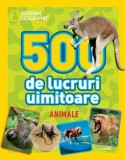 National Geographic Kids. 500 de lucruri uimitoare. Animale - Litera