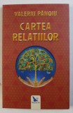 CARTEA RELATIILOR de VALERIU PANOIU , 2018