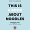 This Is a Book about Noodles