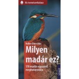 Milyen mad&aacute;r ez? - 170 mad&aacute;r egyszerű meghat&aacute;roz&aacute;sa - Volker Dierschke