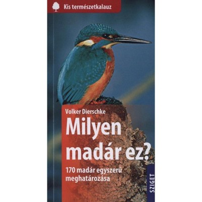 Milyen mad&amp;aacute;r ez? - 170 mad&amp;aacute;r egyszerű meghat&amp;aacute;roz&amp;aacute;sa - Volker Dierschke foto