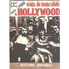 Viata de toate zilele la Hollywood - Charles Ford