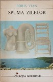 SPUMA ZILELOR-BORIS VIAN-266516