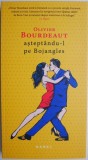 Asteptandu-l pe Bojangles - Olivier Bourdeaut - Carte Beletristica