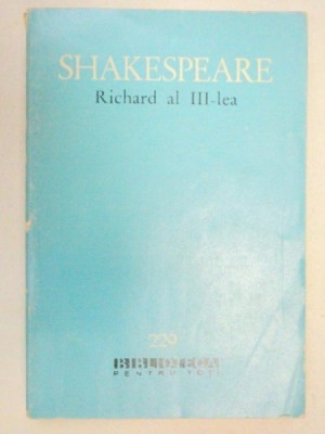 VIATA SI MOARTEA REGELUI RICHARD AL III-LEA - WILLIAM SHAKESPEARE 1964 foto