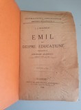 Jean Jacque Rousseau - Emil sau despre educatiune , 1920