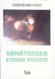 VANATOAREA ETERNA POVESTE-GHEORGHE COLT-281370