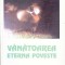 VANATOAREA ETERNA POVESTE-GHEORGHE COLT-281370