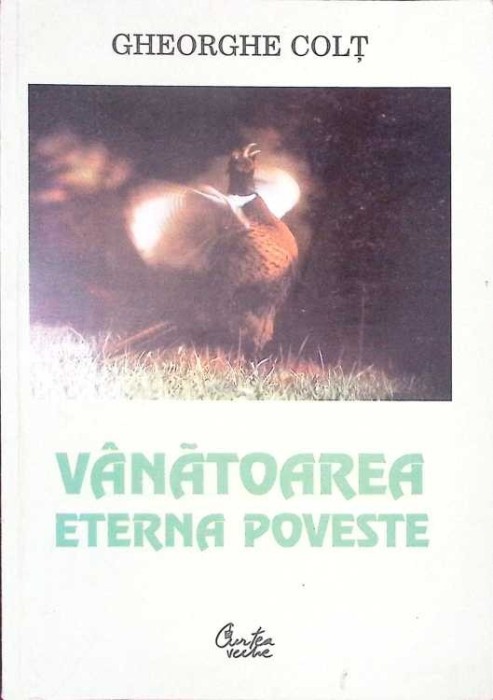 VANATOAREA ETERNA POVESTE-GHEORGHE COLT-281370