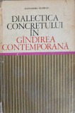 DIALECTICA CONCRETULUI IN GANDIREA CONTEMPORANA-ALEXANDRU FLORIAN