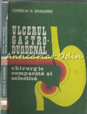 Ulcerul Gastro - Duodenal- Corneliu N. Dragomir foto