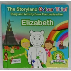 THE STORYLAND COLOUR THIEF , STORY AND ACTIVITY BOOK PERSONALISED FOR ELIZABETH , ANII &#039;2000