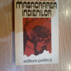 a3a LUCIEN BODARD - MASACRAREA INDIENILOR