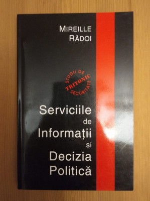 Mireille Rădoi - Serviciile de informații și decizia politică foto