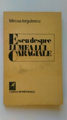 Mircea Iorgulescu - Eseu despre lumea lui Caragiale (5+1)5 foto