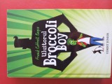 (C489) FRANK COTTRELL BOYCE - ULUITORUL BROCCOLI BOY