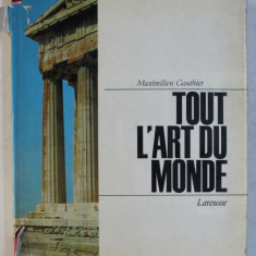 TOUT L ' ART DU MONDE , PREMIERE PARTIE , ORIGINES ET ANTIQUITE par MAXIMILIEN GAUTHIER , 1964