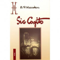 Sic Cogito. Ce e viata? Ce e moartea? Ce e omul? - Bogdan Petriceicu Hasdeu