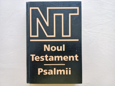 NOUL TESTAMENT. PSALMII. + DICTIONAR EXPLICATIV + CITATE + SINOPTICA + HARTI foto