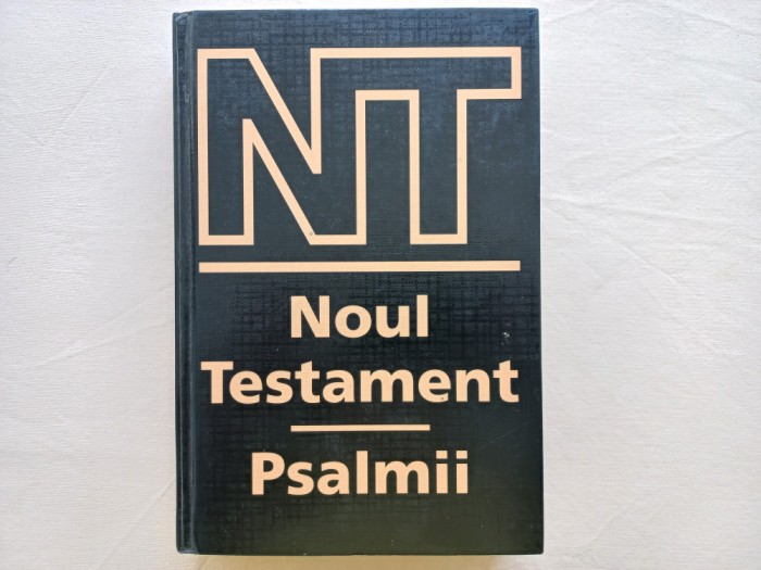 NOUL TESTAMENT. PSALMII. + DICTIONAR EXPLICATIV + CITATE + SINOPTICA + HARTI