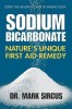 Sodium Bicarbonate: Nature&#039;s First Aid Remedy - Dr. Mark Sircus, Bestseller Amazon - Carte in Engleza