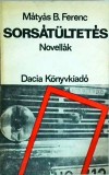 Matyas B. Ferenc - Sorsatultetes.Novellak