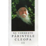 Ne vorbeste Parintele Cleopa, 11