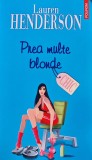 Cumpara ieftin Carte Prea Multe Blonde Lauren Henderson Editura Polirom 2008 Brosata 384 Pagini Literatura Autori Straini