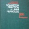 GRAMATICA PRACTICA A LIMBII FRANCEZE - MARCEL SARAS, MIHAI STEFANESCU