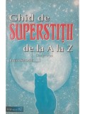 Lucia Stanciu - Ghid de superstitii de la A la Z (Editia: 2003)