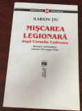 Ilarion Ţiu. Mişcarea legionară după Corneliu Codreanu, vol. 2