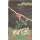 Ruptura (ed. Junimea) - Corneliu Stefanache