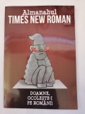 Almanahul Times New Roman Doamne, ocoleste-i pe romani / An 1, Nr.1