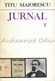 Cumpara ieftin Jurnal Si Epistolar V - Titu Maiorescu