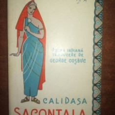 SACONTALA, POEMA INDIANA de CALIDASA, TRADUCERE DE G. COSBUC