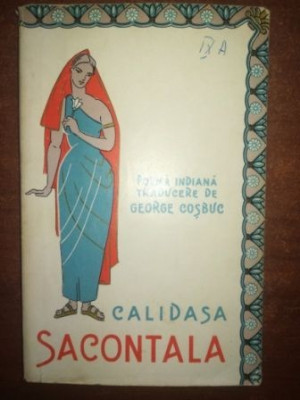 SACONTALA, POEMA INDIANA de CALIDASA, TRADUCERE DE G. COSBUC foto