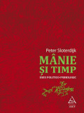 M&acirc;nie și timp - Paperback brosat - Peter Sloterdijk - Art