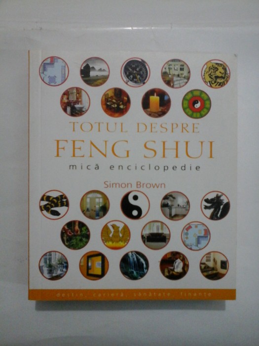TOTUL DESPRE FENG SHUI - SIMON BROWN