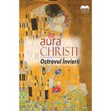 Ostrovul Invierii. Roman in versuri - Aura Christi